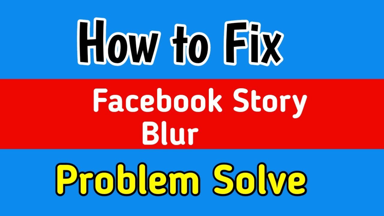 Fix facebook story blur Problem | not clear facebook story in HD | Fb Story Blur Problem