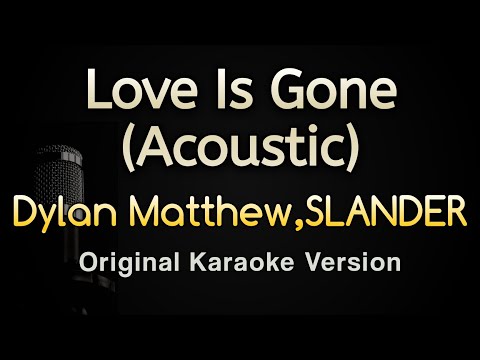 Video thumbnail for Love Is Gone (Acoustic) - Dylan Matthew SLANDER