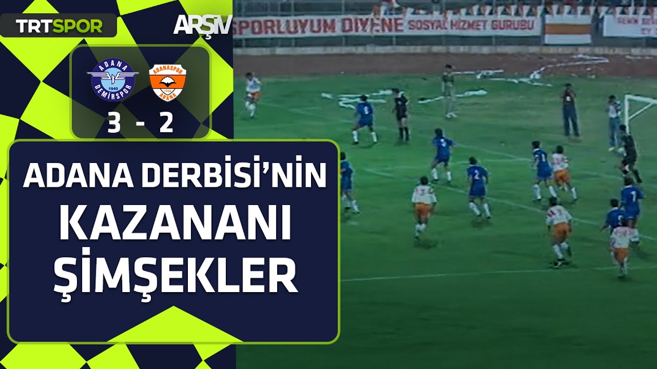 Adana Demirspor - Adanaspor: 3-2 (1993) | Adana Derbisi Şimşekler'in