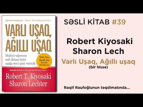 SƏSLİ KİTAB #39 | Robert Kiyosaki, Sharon Lech - Varlı Uşaq, Ağıllı uşaq
