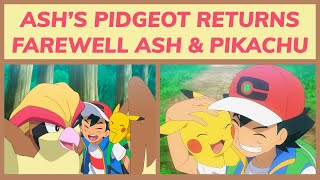 ASH'S PIDGEOT RETURNS & REJOINS HIS TEAM! FAREWELL ASH Pokemon Journeys Episode 147 SUMMARY & REVIEW