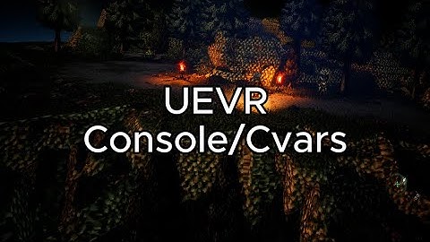 UEVR - Console/Cvars