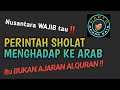 Printah sholat 5 waktu menghadap arab bukan ajaran quran