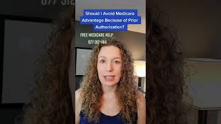 Should I Avoid Medicare Advantage Because of Prior Authorization???