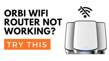 Orbi Router Not Working? Try This