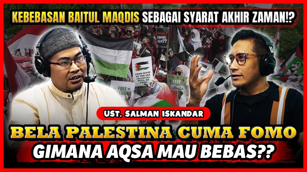 Baitul Maqdis Pasti Bebas! Tapi Kenapa Umat Islam Malah Muka Cuek? - Ust. Salman Iskandar