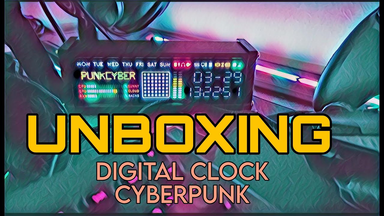 Unboxing Digital Clock Cyberpunk YouTube