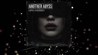 Another Abyss - Lips Unkissed