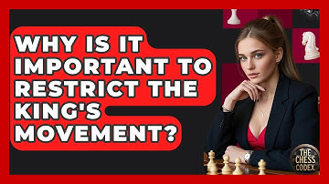 Why Is It Important To Restrict The King