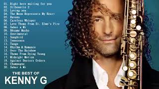 Kenny G Greatest Hits Full Album 2021 - The Best Songs Of Kenny G - Best Saxophone Love Songs 2021