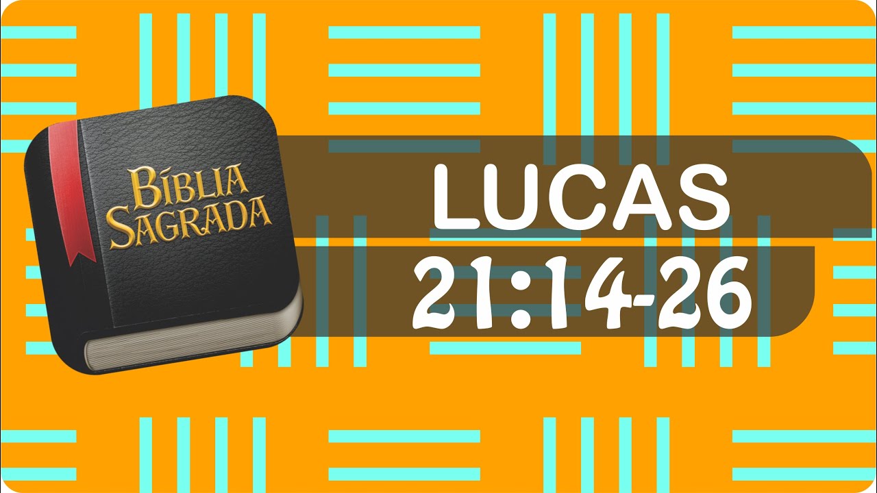 LUCAS 21:14-26 – Bíblia Sagrada Online em Vídeo