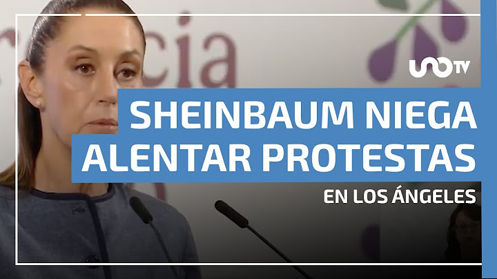 Sheinbaum responde a Noem y niega alentar protestas violentas en Los Ángeles