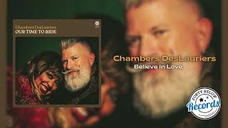 Chambers DesLauriers Believe In Love {Official Audio}