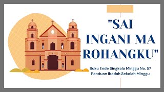 Buku Ende Singkola Minggu No. 57 - SAI INGANI MA ROHANGKU | Video Lirik | HKBP | BE Sekolah Minggu