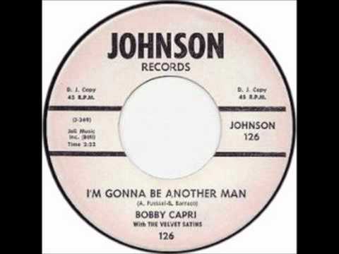 BOBBY CAPRI WITH THE VELVET SATINS - I'M GONNA BE ANOTHER MAN / THE NIGHT - JOHNSON 126 - 1963