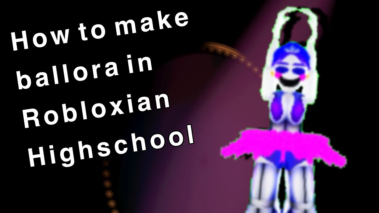 How to make Ballora in Robloxian Highschool - YouTube