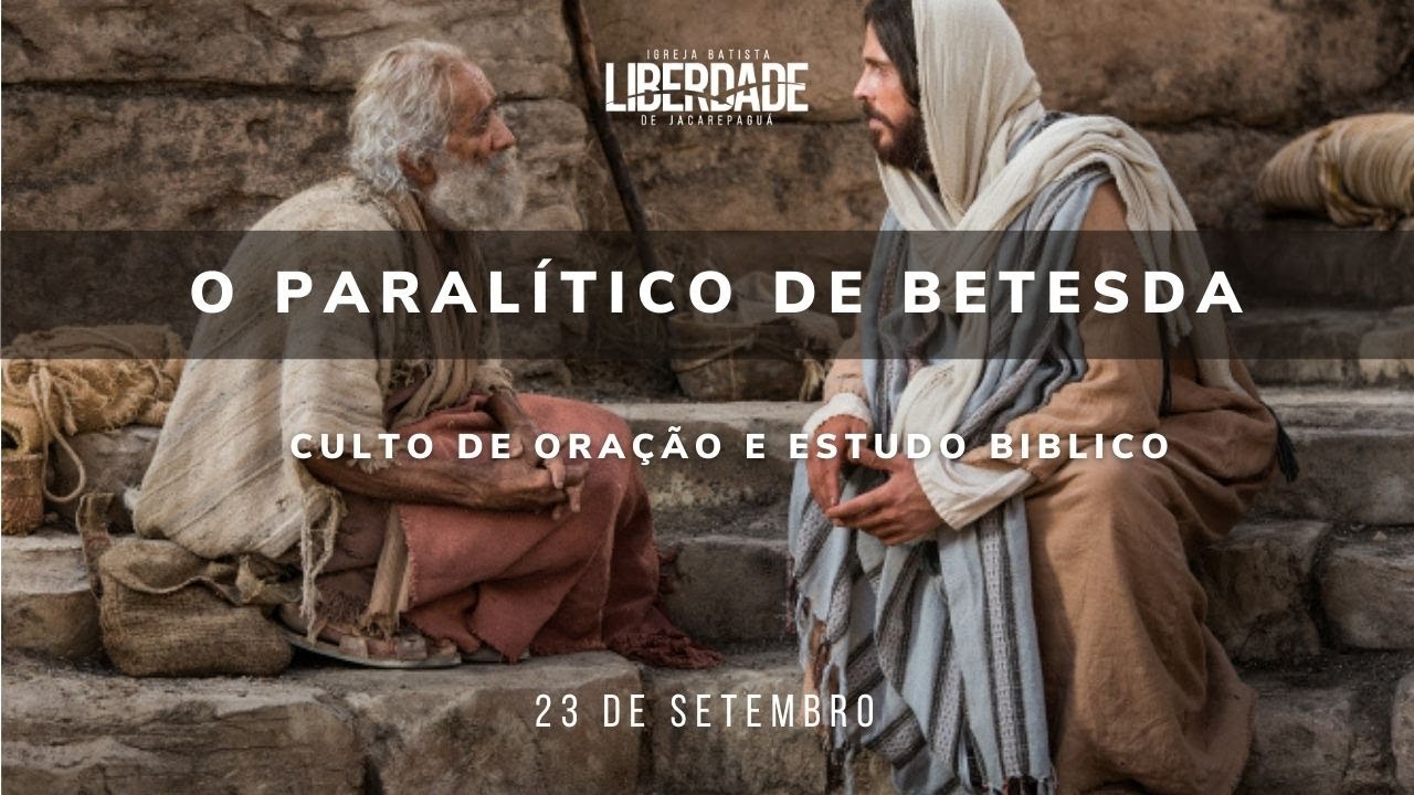 O PARALÍTICO DE BETESDA CULTO DE ORAÇÃO E ESTUDO BÍBLICO 16 DE SETEMBRO YouTube O PARALÍTICO DE BETESDA CULTO DE ORAÇÃO E ESTUDO BÍBLICO 16 DE SETEMBRO YouTube