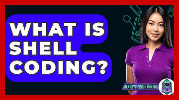 What Is Shell Coding? - Next LVL Programming