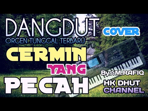 CERMIN YANG PECAH☆Muchtar kelana☆Cover Dangdut Orgen Tunggal Terbaru 2023☆By: M.Rafiq