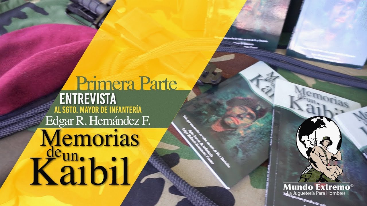 Memorias de un Kaibil - Primera Parte | Mundo Extremo - YouTube