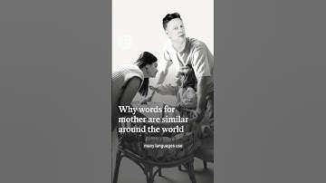 Why words for mother are similar around the world