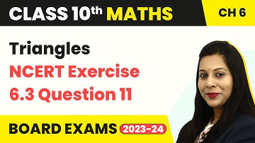 Triangles - NCERT Exercise 6.3 Question 11 | Class 10 Maths Chapter 6 | CBSE 2024 - 25
