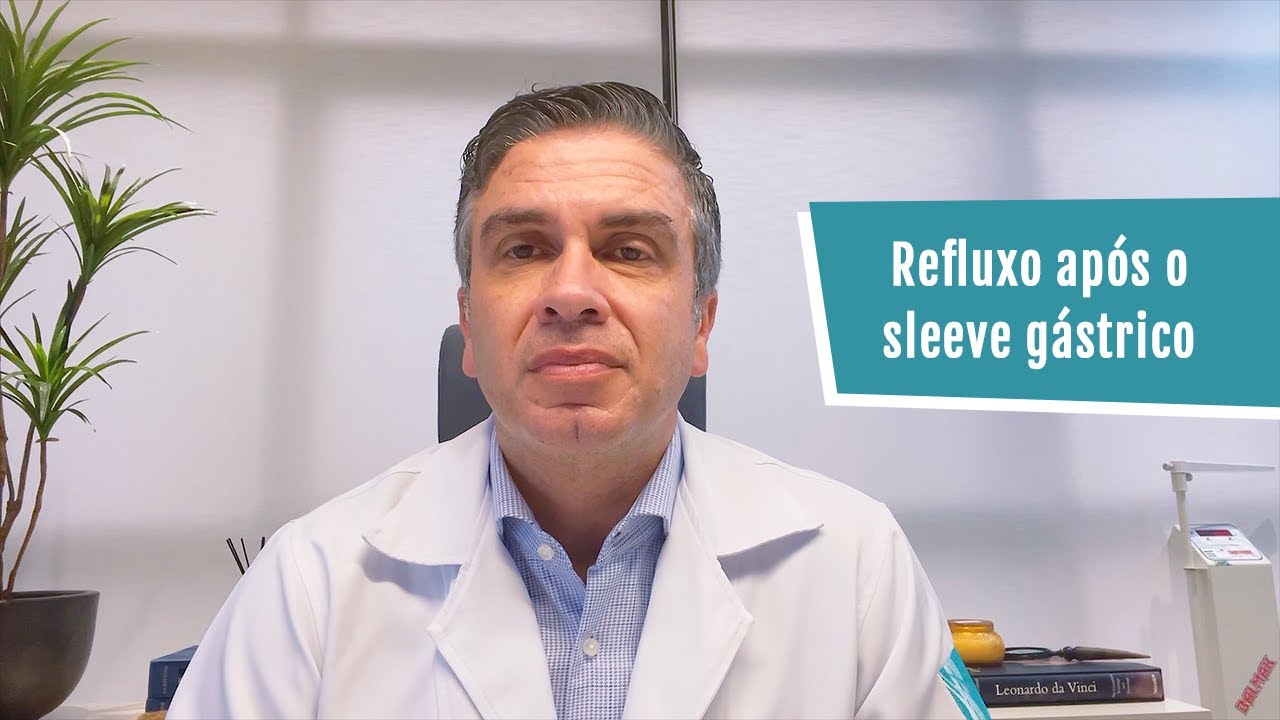 Refluxo após o sleeve gástrico YouTube