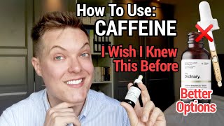 CAFFEINE SKIN CARE - Why I Stopped Using The Ordinary Caffeine Solution 5 + EGCG