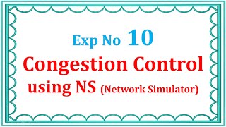 10 CONGESTION CONTROL USING NS