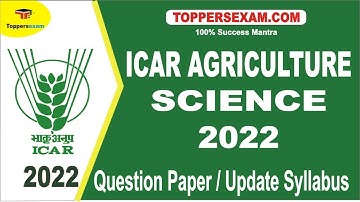 ICAR AGRICULTURE SCIENCE Question Paper 2022 | Update Syllabus | Sample Paper | Online Test Series