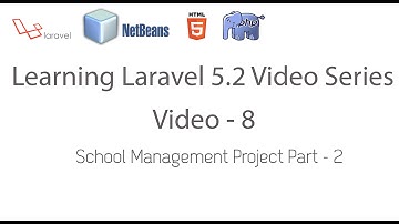 Learning Laravel 5.2 Series - School Management Project Part - 2