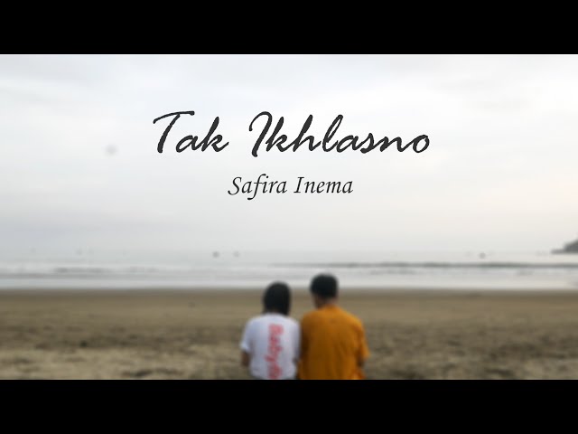 Tak Ikhlasno - Safira Inema (Official Music Video) class=