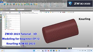 Celebrity ZW3D 2023 Tutorial - 3D Modeling for beginner EP.12 Knurling Wealth