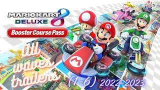 Mario kart 8 Deluxe booster course pass All waves trailers (1-6) 2022-2023