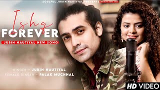 Jisse Bhi Ishq Karo Ishq Forever Karo Jubin Nautiyal | Palak Muchhal | Ishq Forever