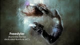 Freestyler (Rammfire Remix) dedicated Bomfunk MC's