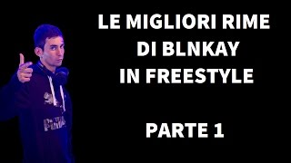 Le migliori rime di Blnkay in freestyle - Parte 1