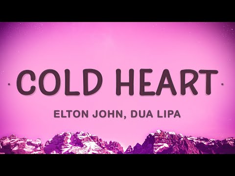 Elton John, Dua Lipa - Cold Heart (Lyrics) (PNAU Remix)