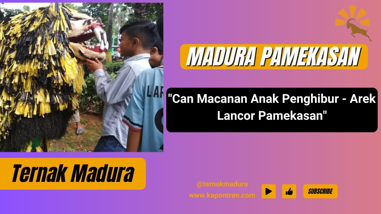 Can Macanan Anak Penghibur - Arek Lancor Pamekasan