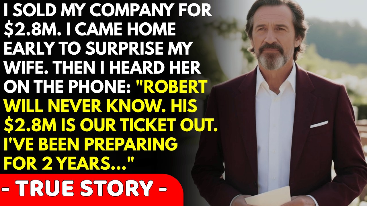 I sold my company for $2.8 million. I rushed home to surprise my wife with the news. Then I heard...