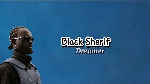 Black Sherif Dreamer (Lyrics Video)