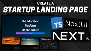 Create A Startup Landing Page With Next.js, TypeScript, and NextUI