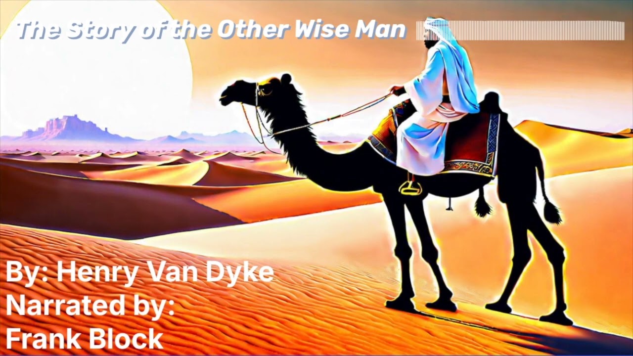 The Story of the Other Wise Man By Henry Van Dyke | Audiobook Edition
