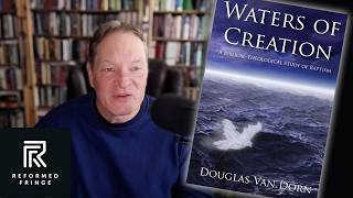 Waters of Creation: A Biblical-Theological Study of BaptismTitle | Reformed Fringe [ ]