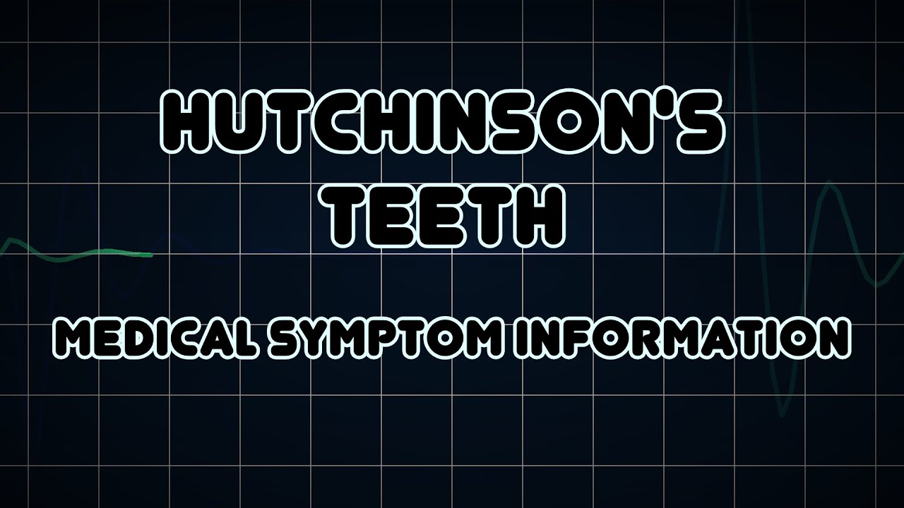 Hutchinson's teeth (Medical Symptom) YouTube