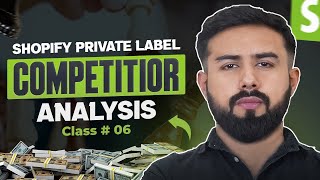 Ep 06 | Mastering Competitor Analysis for Shopify Private Label || Ft Mian Saad Munaf