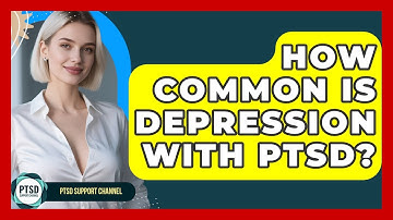 How Common Is Depression With PTSD? - PTSD Support Channel