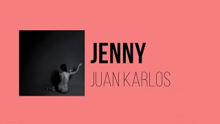 Video thumbnail of "Juan Karlos - Jenny (Lyrics)"