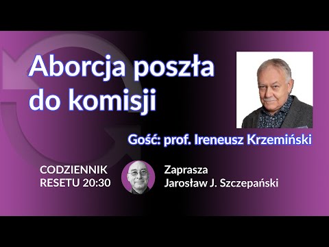                     Aborcja poszła do komisji - Ireneusz Krzemiński - Jarosław J. Szczepański #CodziennikResetu
                              