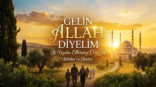 Gelin Allah Diyelim - İlahi